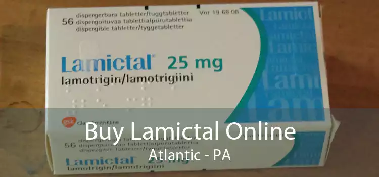 Buy Lamictal Online Atlantic - PA