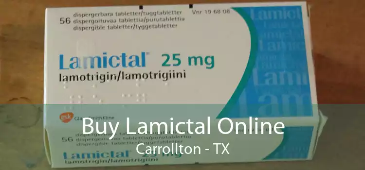 Buy Lamictal Online Carrollton - TX