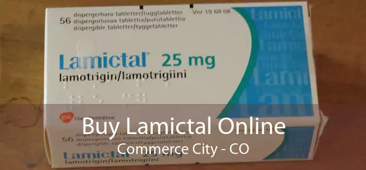 Buy Lamictal Online Commerce City - CO