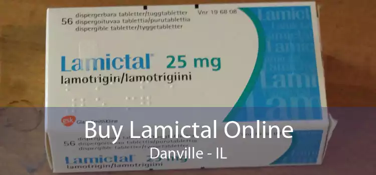 Buy Lamictal Online Danville - IL